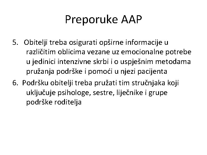 Preporuke AAP 5. Obitelji treba osigurati opširne informacije u različitim oblicima vezane uz emocionalne