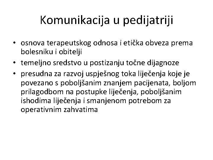 Komunikacija u pedijatriji • osnova terapeutskog odnosa i etička obveza prema bolesniku i obitelji