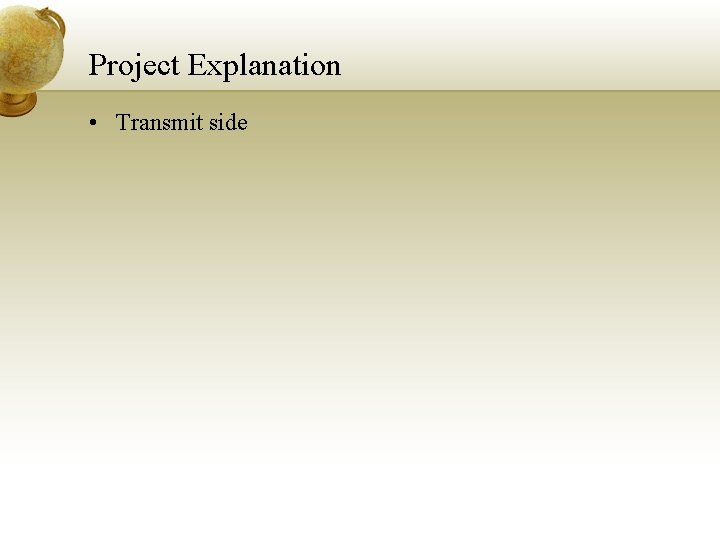 Project Explanation • Transmit side 