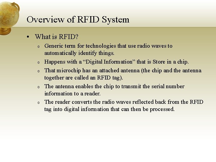 Overview of RFID System • What is RFID? o o o Generic term for