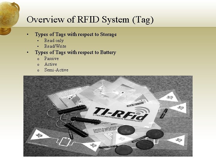 Overview of RFID System (Tag) • Types of Tags with respect to Storage •