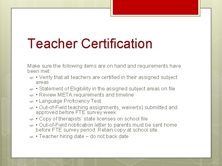 Teacher Certification Make sure the following items are on hand requirements have been met: