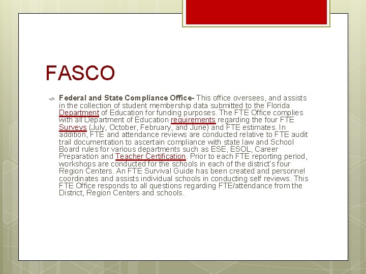 FASCO Federal and State Compliance Office- This office oversees, and assists in the collection