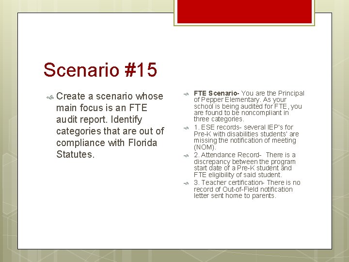 Scenario #15 Create a scenario whose main focus is an FTE audit report. Identify