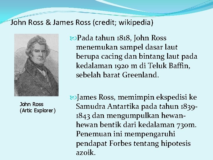 John Ross & James Ross (credit; wikipedia) Pada tahun 1818, John Ross menemukan sampel