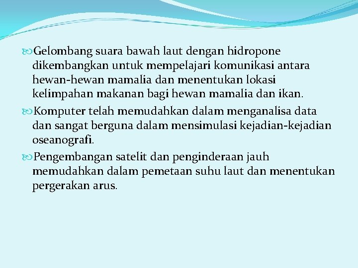  Gelombang suara bawah laut dengan hidropone dikembangkan untuk mempelajari komunikasi antara hewan-hewan mamalia