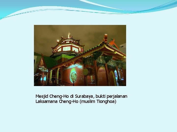 Mesjid Cheng-Ho di Surabaya, bukti perjalanan Laksamana Cheng-Ho (muslim Tionghoa) 