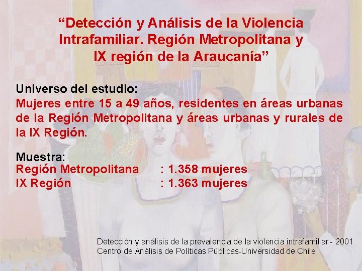 “Detección y Análisis de la Violencia Intrafamiliar. Región Metropolitana y IX región de la