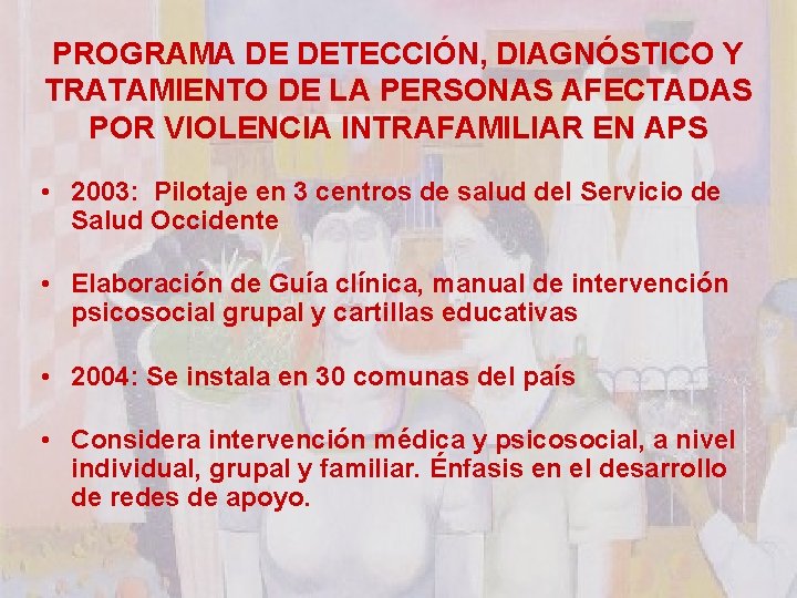 PROGRAMA DE DETECCIÓN, DIAGNÓSTICO Y TRATAMIENTO DE LA PERSONAS AFECTADAS POR VIOLENCIA INTRAFAMILIAR EN