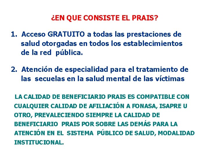 ¿EN QUE CONSISTE EL PRAIS? 1. Acceso GRATUITO a todas las prestaciones de salud