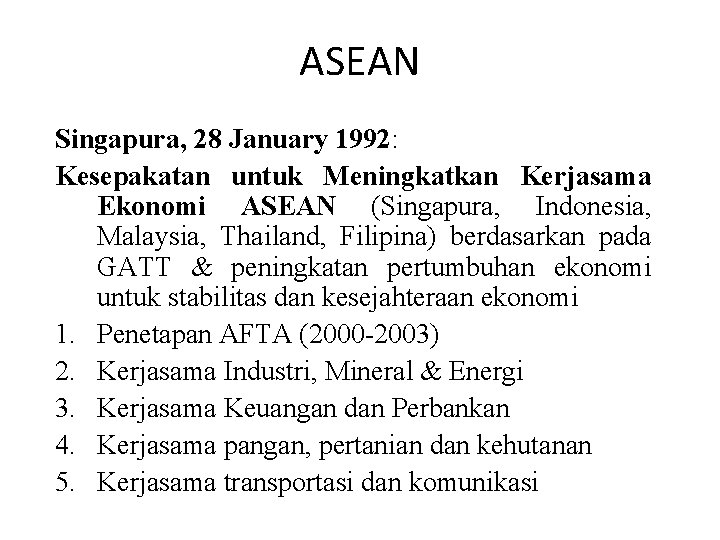 ASEAN Singapura, 28 January 1992: Kesepakatan untuk Meningkatkan Kerjasama Ekonomi ASEAN (Singapura, Indonesia, Malaysia,