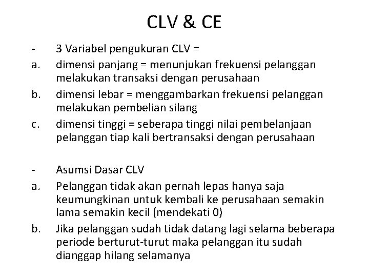 CLV & CE a. b. c. a. b. 3 Variabel pengukuran CLV = dimensi