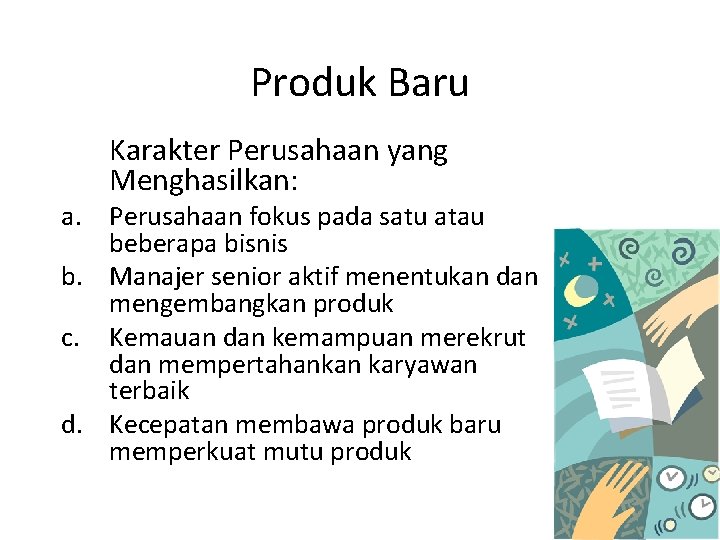 Produk Baru Karakter Perusahaan yang Menghasilkan: a. Perusahaan fokus pada satu atau beberapa bisnis