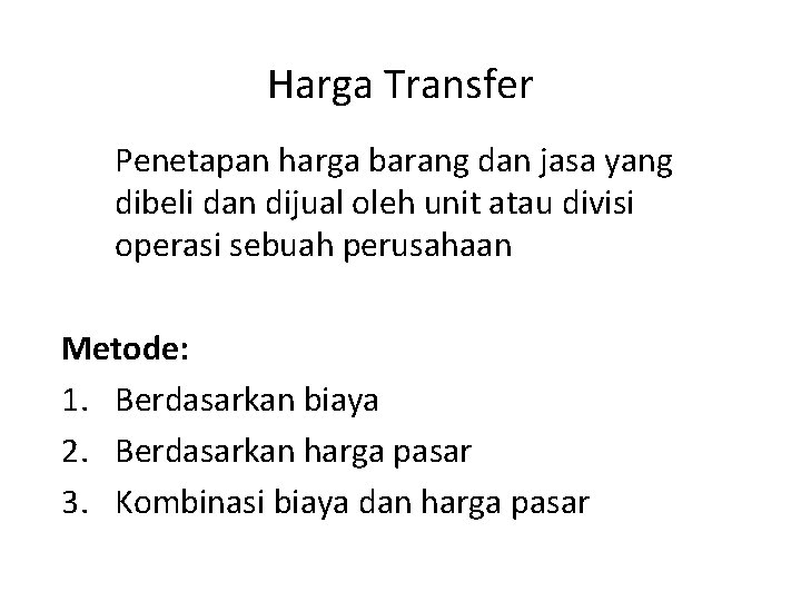 Harga Transfer Penetapan harga barang dan jasa yang dibeli dan dijual oleh unit atau