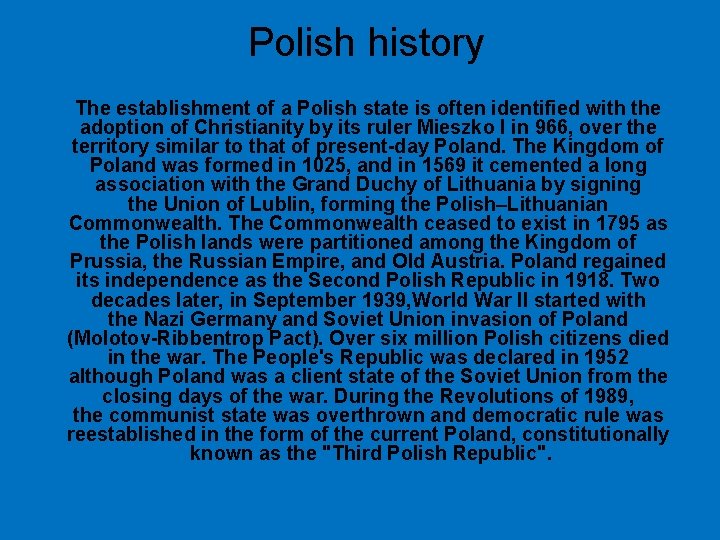 Polish history The establishment of a Polish state is often identified with the adoption
