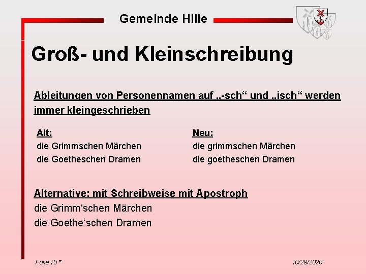 Gemeinde Hille Groß- und Kleinschreibung Ableitungen von Personennamen auf „-sch“ und „isch“ werden immer