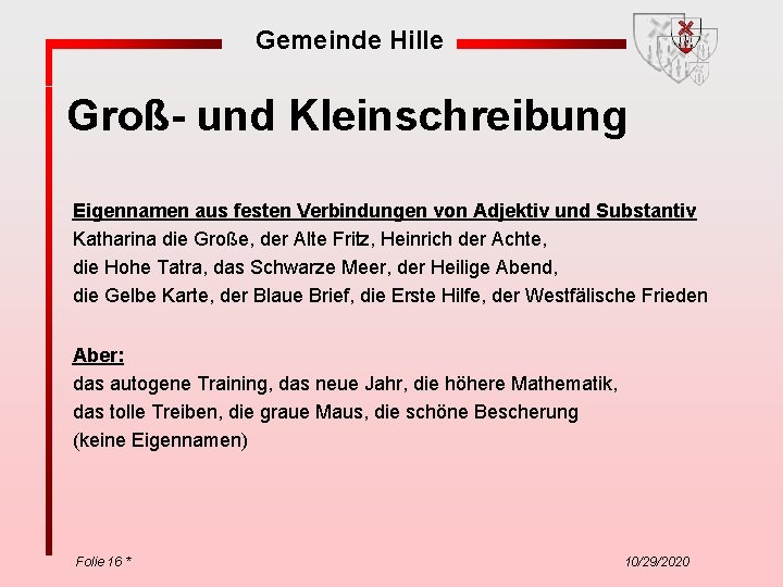 Gemeinde Hille Groß- und Kleinschreibung Eigennamen aus festen Verbindungen von Adjektiv und Substantiv Katharina