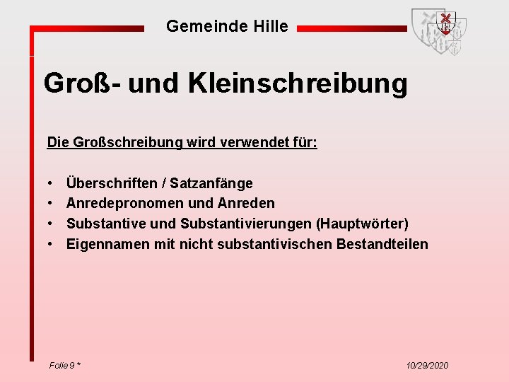 Gemeinde Hille Groß- und Kleinschreibung Die Großschreibung wird verwendet für: • • Überschriften /