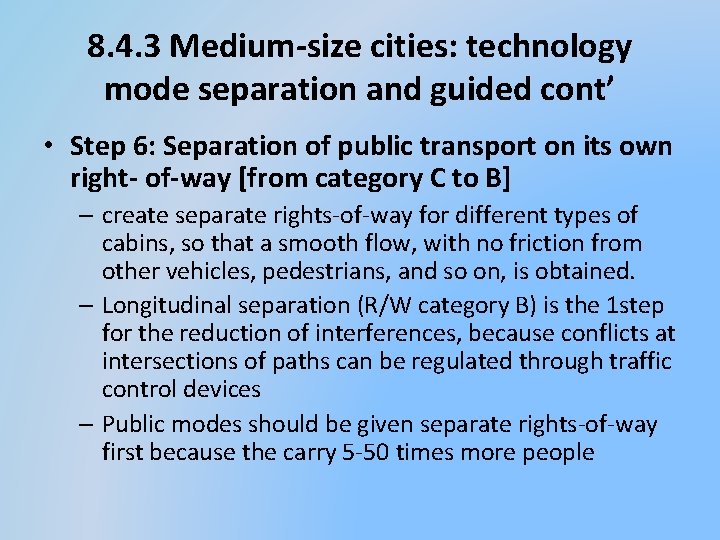 8. 4. 3 Medium-size cities: technology mode separation and guided cont’ • Step 6: