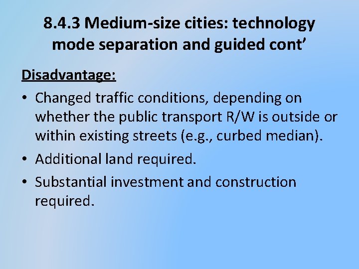 8. 4. 3 Medium-size cities: technology mode separation and guided cont’ Disadvantage: • Changed