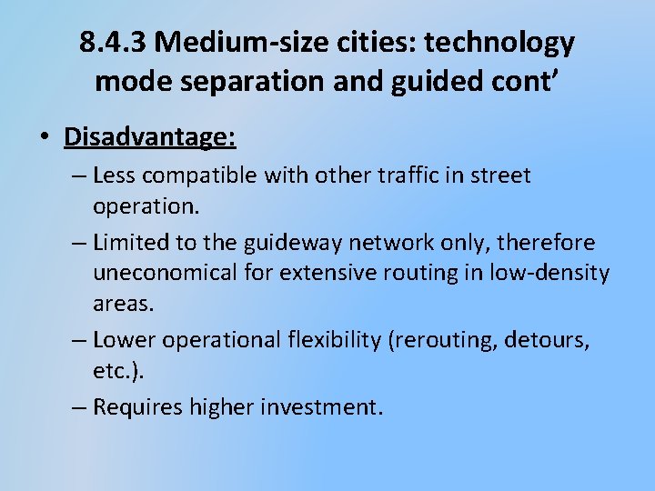 8. 4. 3 Medium-size cities: technology mode separation and guided cont’ • Disadvantage: –