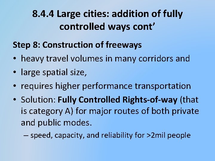 8. 4. 4 Large cities: addition of fully controlled ways cont’ Step 8: Construction