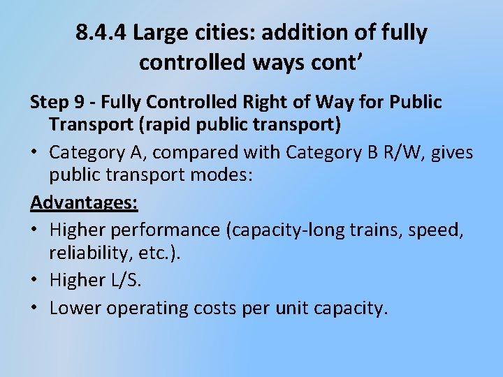 8. 4. 4 Large cities: addition of fully controlled ways cont’ Step 9 -