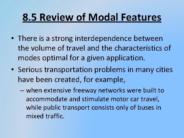 8. 5 Review of Modal Features • There is a strong interdependence between the