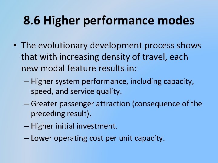 8. 6 Higher performance modes • The evolutionary development process shows that with increasing