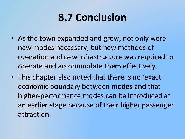 8. 7 Conclusion • As the town expanded and grew, not only were new