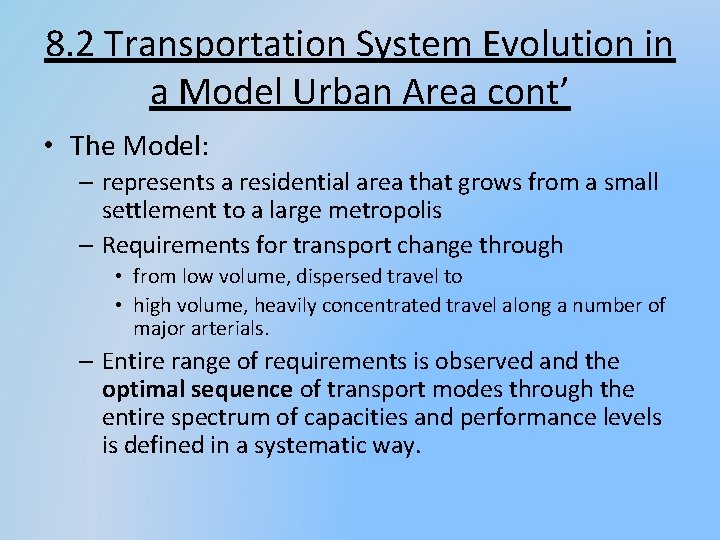 8. 2 Transportation System Evolution in a Model Urban Area cont’ • The Model: