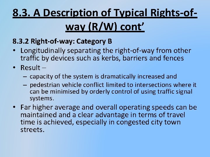8. 3. A Description of Typical Rights-ofway (R/W) cont’ 8. 3. 2 Right-of-way: Category