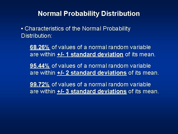 Normal Probability Distribution • Characteristics of the Normal Probability Distribution: 68. 26% of values