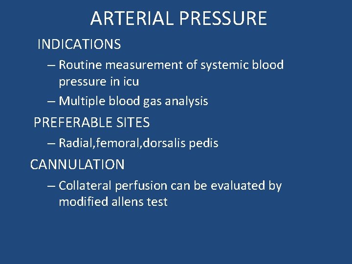 ARTERIAL PRESSURE INDICATIONS – Routine measurement of systemic blood pressure in icu – Multiple