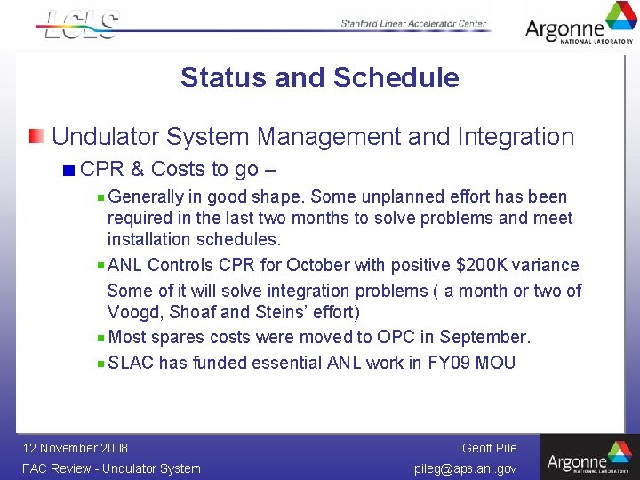Status and Schedule Undulator System Management and Integration CPR & Costs to go –