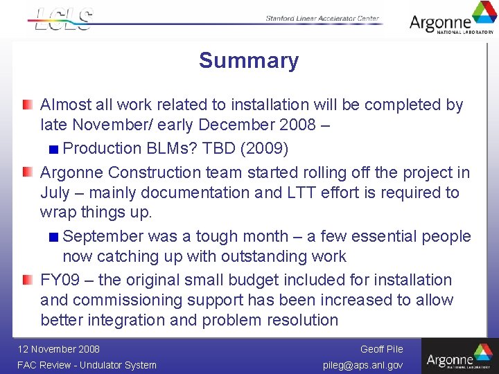 Summary Almost all work related to installation will be completed by late November/ early