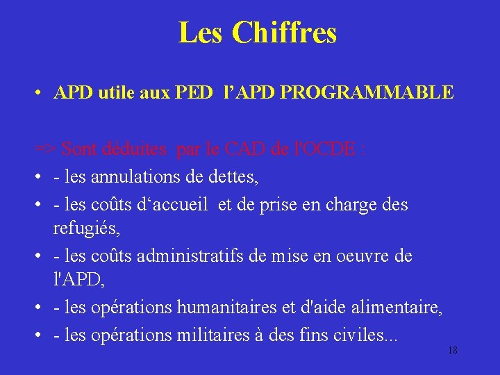 Les Chiffres • APD utile aux PED l’APD PROGRAMMABLE => Sont déduites par le