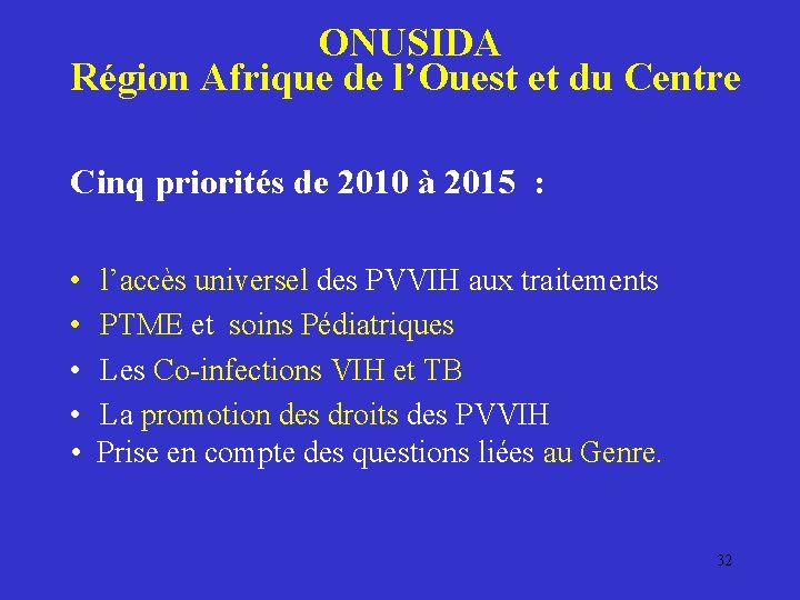 ONUSIDA Région Afrique de l’Ouest et du Centre Cinq priorités de 2010 à 2015