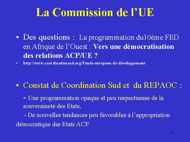 La Commission de l’UE • Des questions : La programmation du 10ème FED en