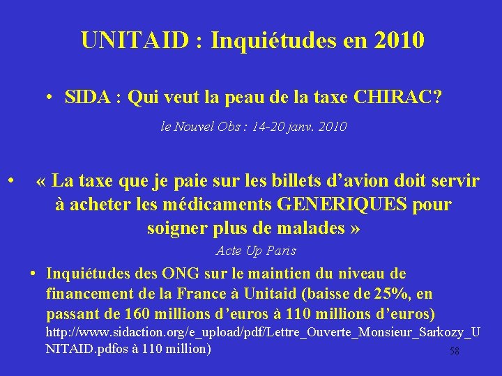 UNITAID : Inquiétudes en 2010 • SIDA : Qui veut la peau de la