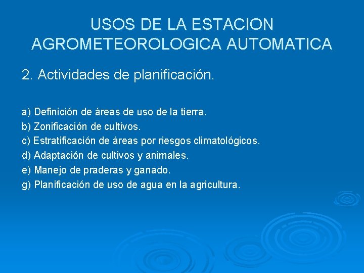 USOS DE LA ESTACION AGROMETEOROLOGICA AUTOMATICA 2. Actividades de planificación. a) Definición de áreas