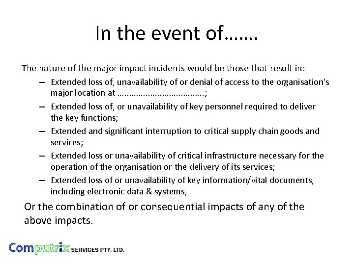 In the event of……. The nature of the major impact incidents would be those