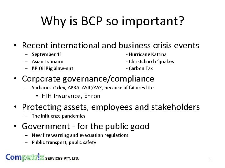 Why is BCP so important? • Recent international and business crisis events – September