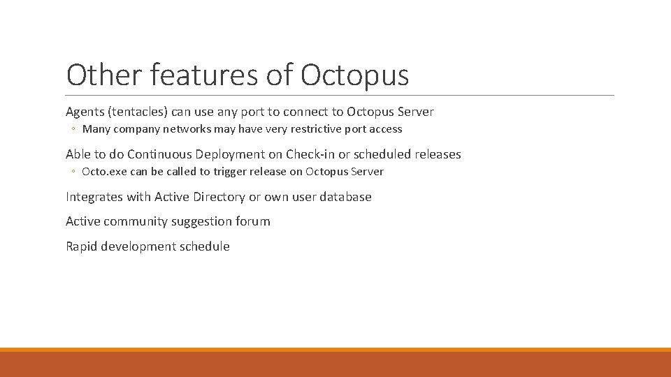 Other features of Octopus Agents (tentacles) can use any port to connect to Octopus