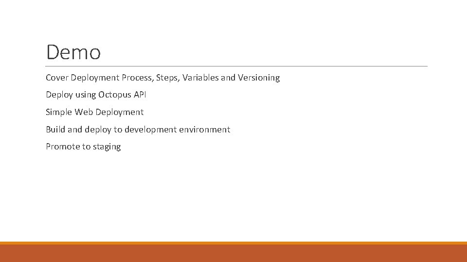 Demo Cover Deployment Process, Steps, Variables and Versioning Deploy using Octopus API Simple Web