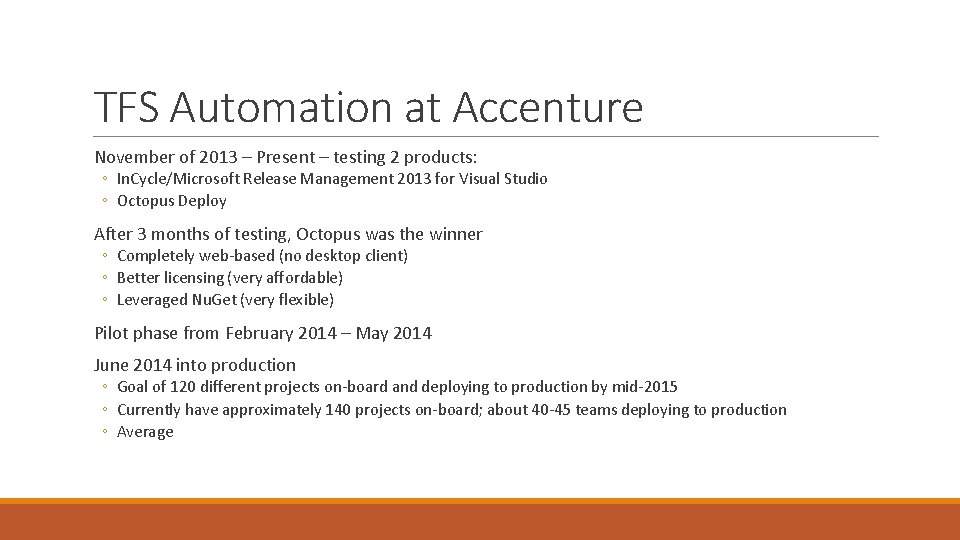 TFS Automation at Accenture November of 2013 – Present – testing 2 products: ◦