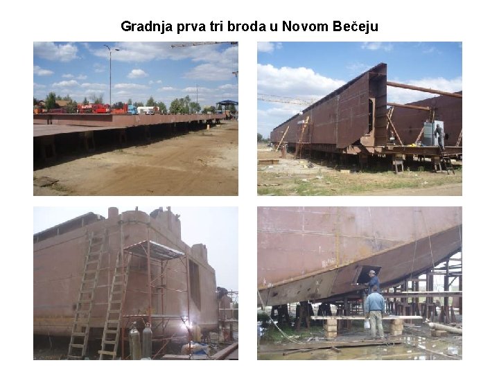 Gradnja prva tri broda u Novom Bečeju 