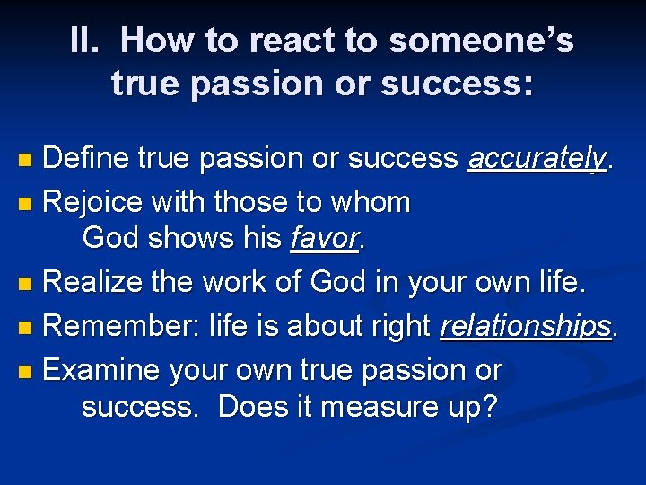 II. How to react to someone’s true passion or success: Define true passion or