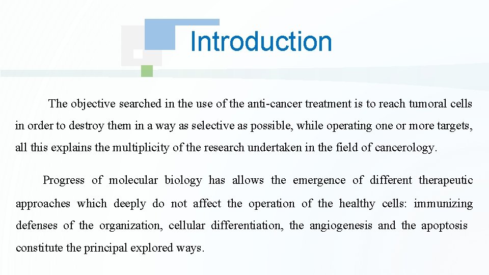 Introduction The objective searched in the use of the anti-cancer treatment is to reach