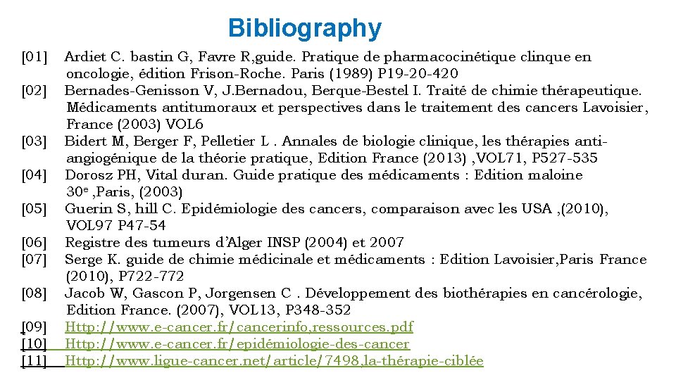 Bibliography [01] [02] [03] [04] [05] [06] [07] [08] [09] [10] [11] Ardiet C.